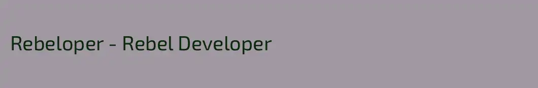 Rebeloper - Rebel Developer
